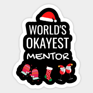 World's Okayest Mentor Funny Tees, Funny Christmas Gifts Ideas for a Mentor Sticker